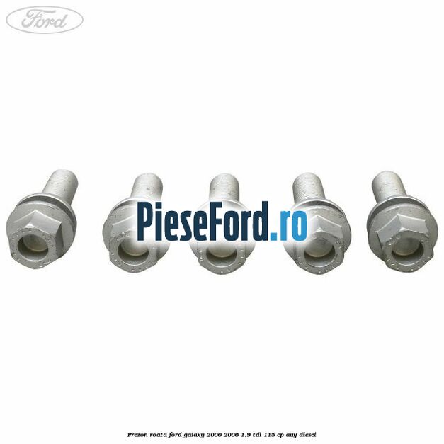 Prezon roata Ford Galaxy 2000-2006 1.9 TDI 115 cp AUY diesel
