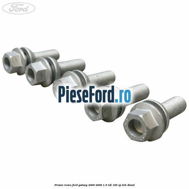Prezon roata Ford Galaxy 2000-2006 1.9 TDI 150 cp BTB diesel