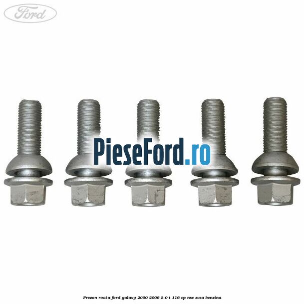 Prezon roata Ford Galaxy 2000-2006 2.0 i 116 cp NSE, ZVSA benzina