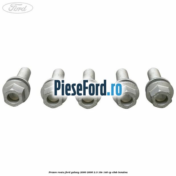 Prezon roata Ford Galaxy 2000-2006 2.3 16V 140 cp E5SB benzina