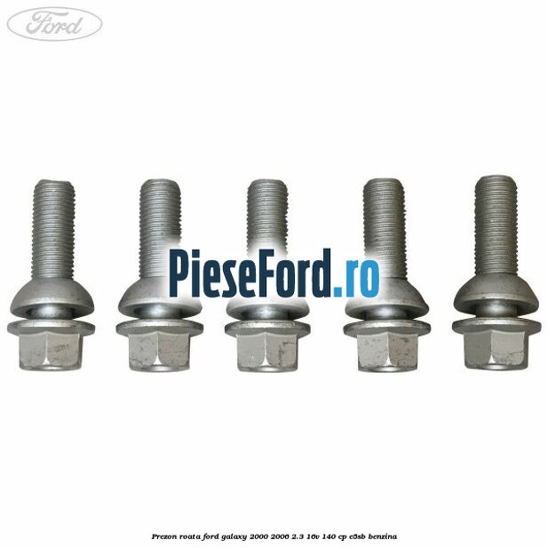 Prezon roata Ford Galaxy 2000-2006 2.3 16V 140 cp E5SB benzina