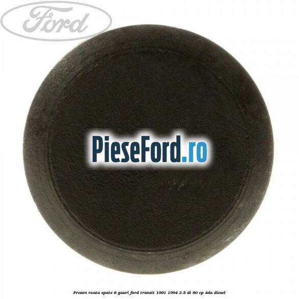 Prezon roata spate 6 gauri Ford Transit 1991-1994 2.5 DI 80 cp 4DA diesel