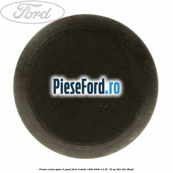 Prezon roata spate 6 gauri Ford Transit 1994-2000 2.5 DI  76 cp 4HB, 4HC diesel