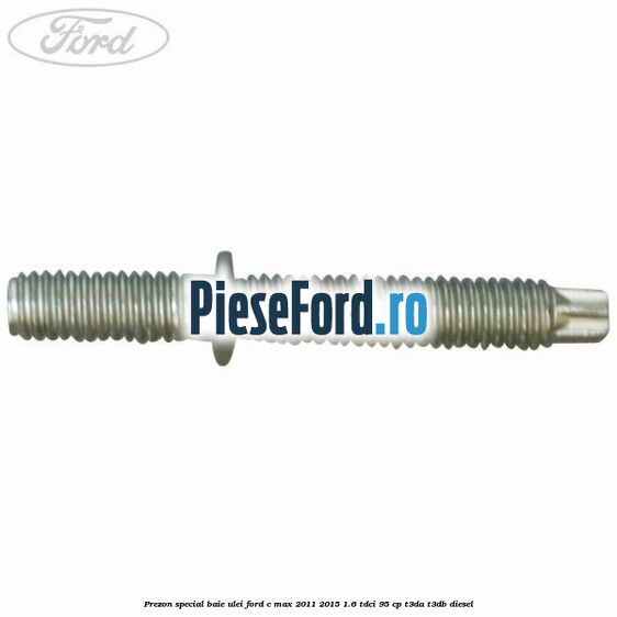 Prezon special baie ulei Ford C-Max 2011-2015 1.6 TDCi 95 cp T3DA, T3DB diesel