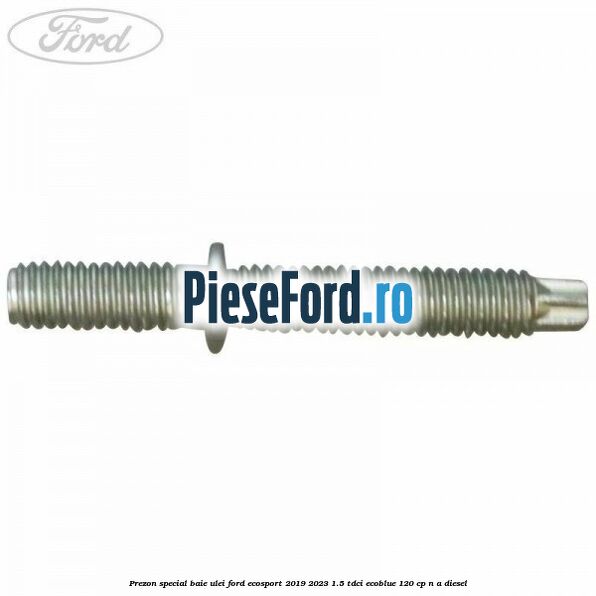 Prezon special baie ulei Ford EcoSport 2019-2023 1.5 TDCi EcoBlue 120 cp n/a diesel