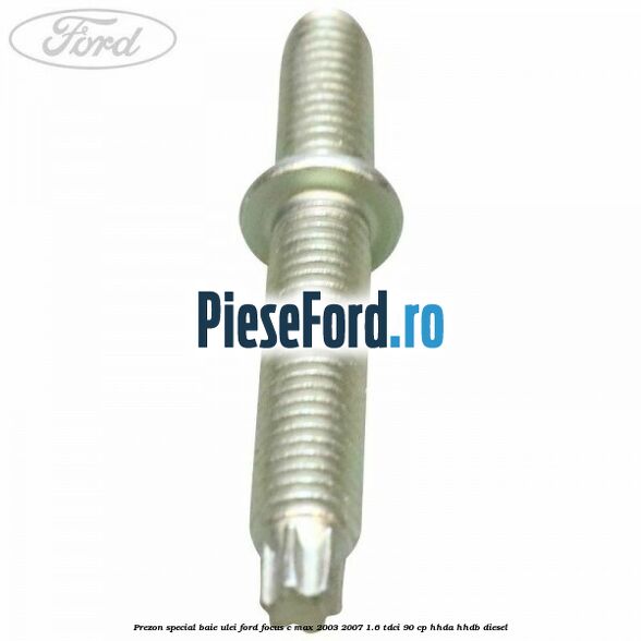 Prezon special baie ulei Ford Focus C-Max 2003-2007 1.6 TDCi 90 cp HHDA, HHDB diesel