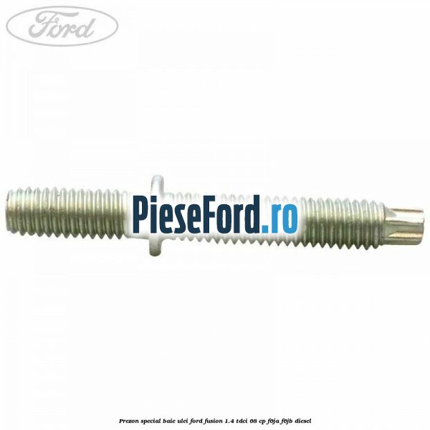Prezon special baie ulei Ford Fusion 1.4 TDCi 68 cp F6JA, F6JB diesel