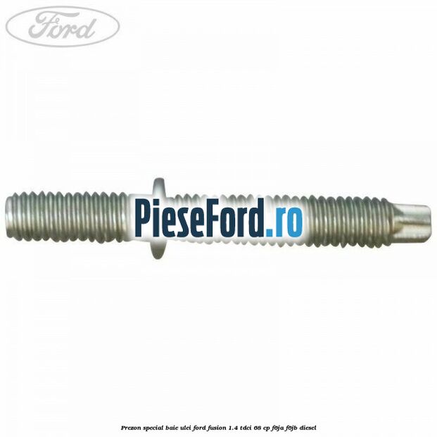 Prezon special baie ulei Ford Fusion 1.4 TDCi 68 cp F6JA, F6JB diesel