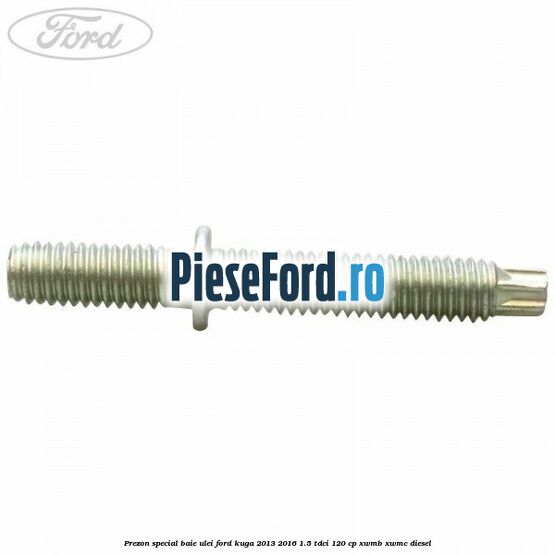 Prezon special baie ulei Ford Kuga 2013-2016 1.5 TDCi 120 cp XWMB, XWMC diesel