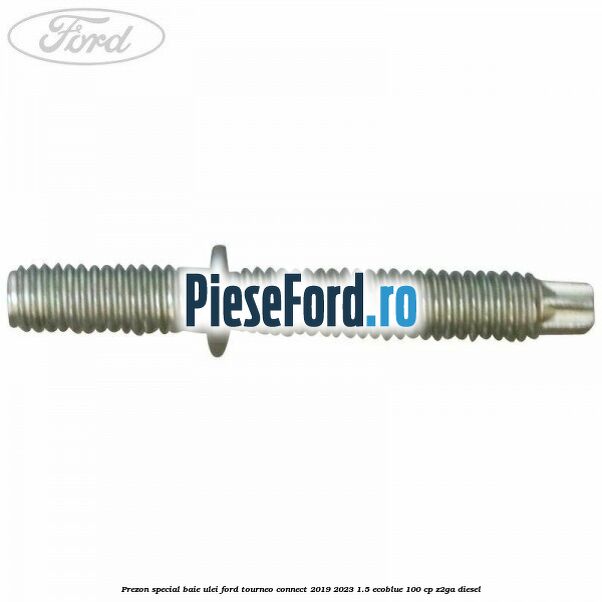 Prezon special baie ulei Ford Tourneo Connect 2019-2023 1.5 EcoBlue 100 cp Z2GA diesel
