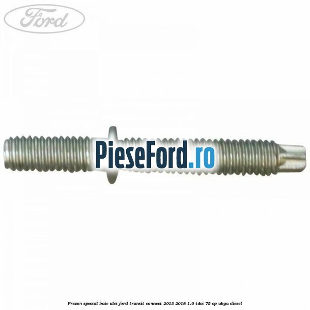 Prezon special baie ulei Ford Transit Connect 2013-2018 1.6 TDCi 75 cp UBGA diesel