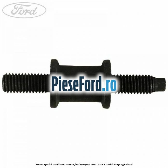 Prezon special catalizator euro 5 Ford EcoSport 2013-2018 1.5 TDCi 90 cp Prezon special catalizator euro 5 Ford EcoSport 2013-2018 1.5 TDCi 90 cp UGJE diesel