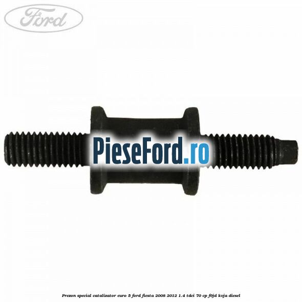 Prezon special catalizator euro 5 Ford Fiesta 2008-2012 1.4 TDCi 70 cp F6JD, KVJA diesel
