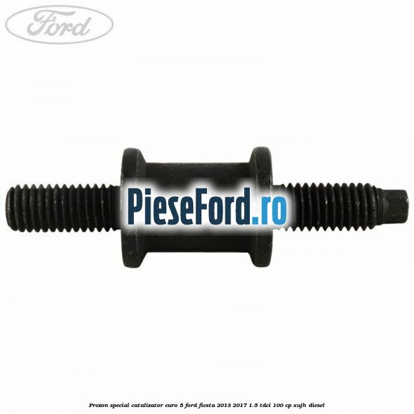 Prezon special catalizator euro 5 Ford Fiesta 2013-2017 1.5 TDCi 100 cp Prezon special catalizator euro 5 Ford Fiesta 2013-2017 1.5 TDCi 100 cp XUJH diesel
