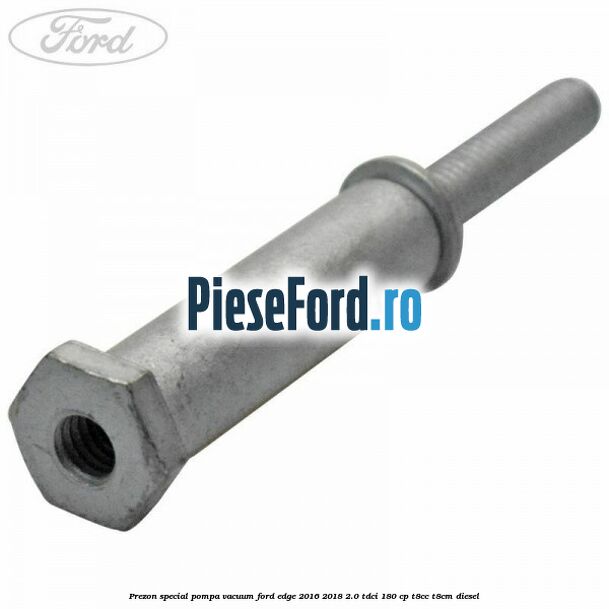 Prezon special pompa vacuum Ford Edge 2016-2018 2.0 TDCi 180 cp T8CC, T8CM diesel