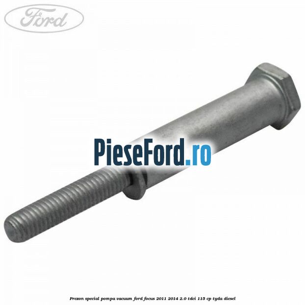 Prezon special pompa vacuum Ford Focus 2011-2014 2.0 TDCi 115 cp