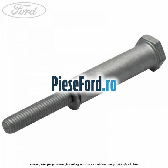 Prezon special pompa vacuum Ford Galaxy 2015-2023 2.0 TDCi 4x4 150 cp T7CI, T7CJ, T7CL diesel