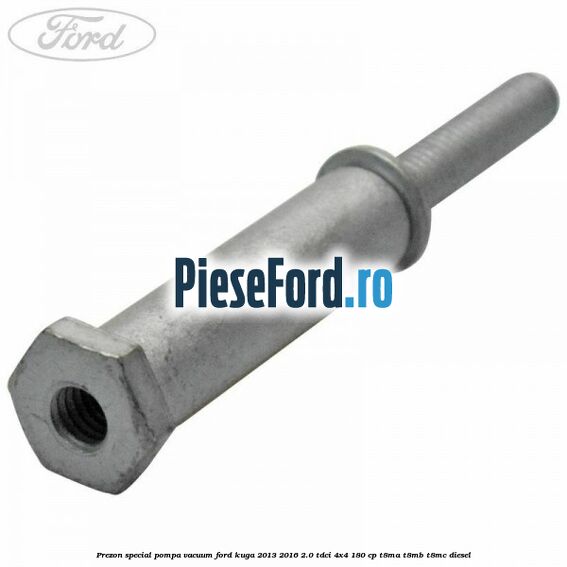 Prezon special pompa vacuum Ford Kuga 2013-2016 2.0 TDCi 4x4 180 cp T8MA, T8MB, T8MC diesel