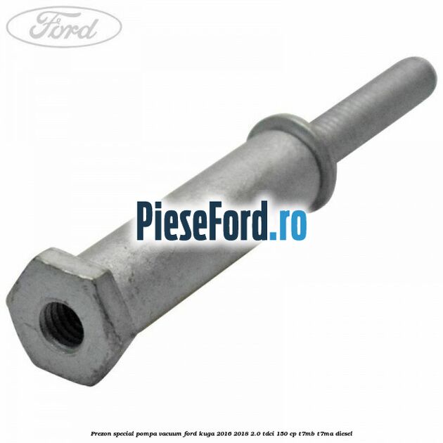 Prezon special pompa vacuum Ford Kuga 2016-2018 2.0 TDCi 150 cp Prezon special pompa vacuum Ford Kuga 2016-2018 2.0 TDCi 150 cp T7MB, T7MA diesel