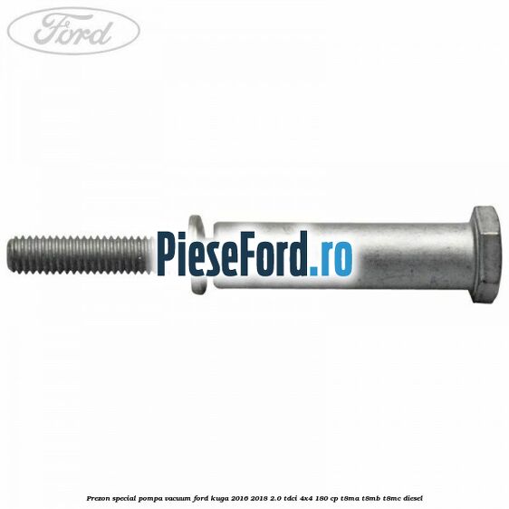 Prezon special pompa vacuum Ford Kuga 2016-2018 2.0 TDCi 4x4 180 cp T8MA, T8MB, T8MC diesel