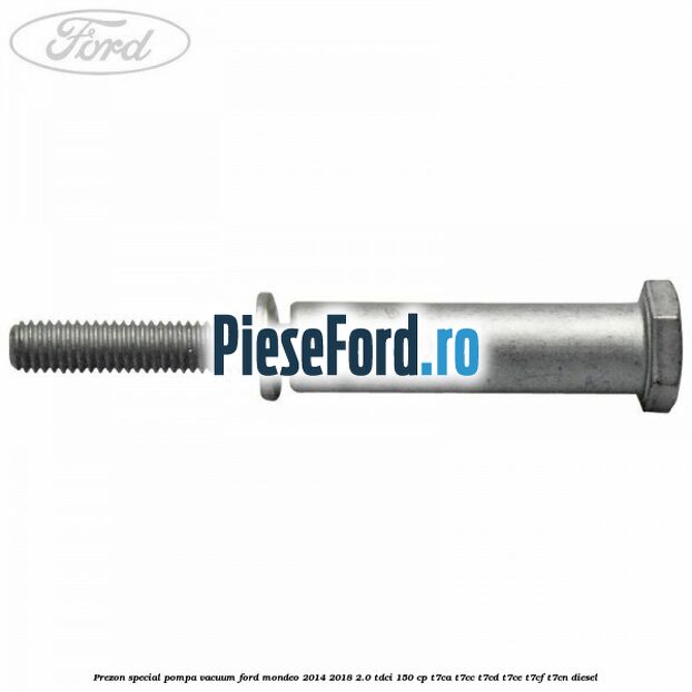 Prezon special pompa vacuum Ford Mondeo 2014-2018 2.0 TDCi 150 cp T7CA, T7CC, T7CD, T7CE, T7CF, T7CN diesel