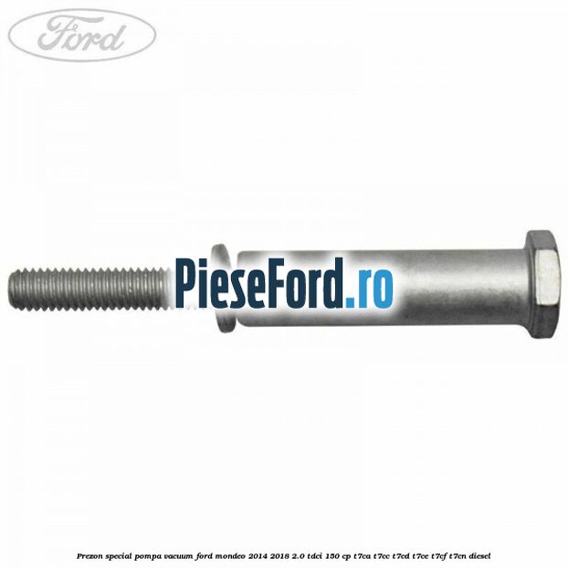 Prezon special pompa vacuum Ford Mondeo 2014-2018 2.0 TDCi 150 cp T7CA, T7CC, T7CD, T7CE, T7CF, T7CN diesel