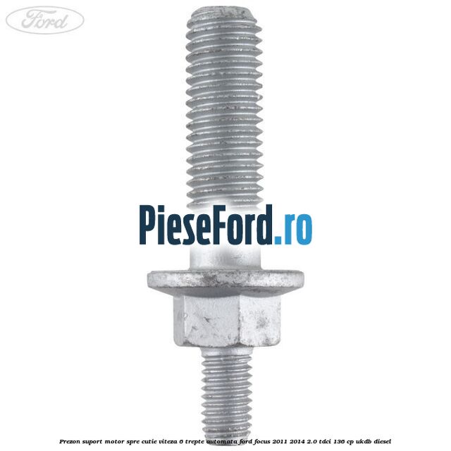 Prezon suport motor spre cutie viteza 6 trepte automata Ford Focus 2011-2014 2.0 TDCi 136 cp UKDB diesel