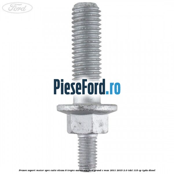 Prezon suport motor spre cutie viteza 6 trepte automata Ford Grand C-Max 2011-2015 2.0 TDCi 115 cp TYDA diesel