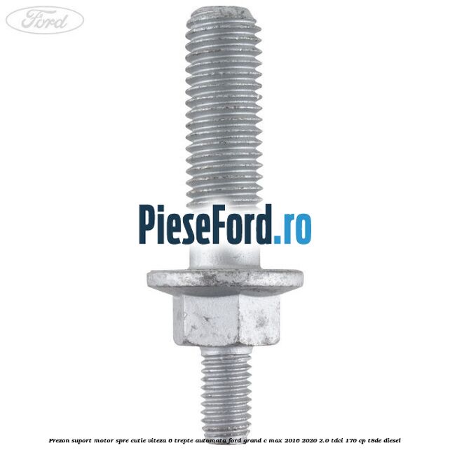Prezon suport motor spre cutie viteza 6 trepte automata Ford Grand C-Max 2016-2020 2.0 TDCi 170 cp T8DE diesel