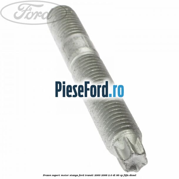 Prezon suport motor stanga Ford Transit 2000-2006 2.0 DI 86 cp F3FA diesel