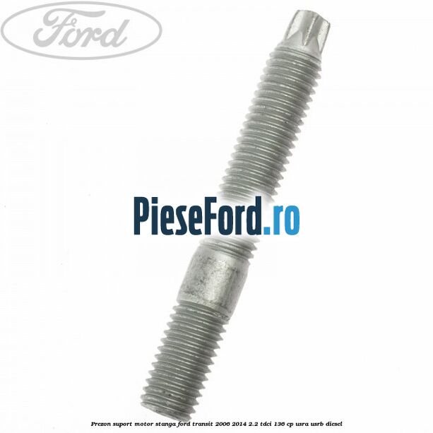 Prezon suport motor stanga Ford Transit 2006-2014 2.2 TDCi 136 cp USRA, USRB diesel