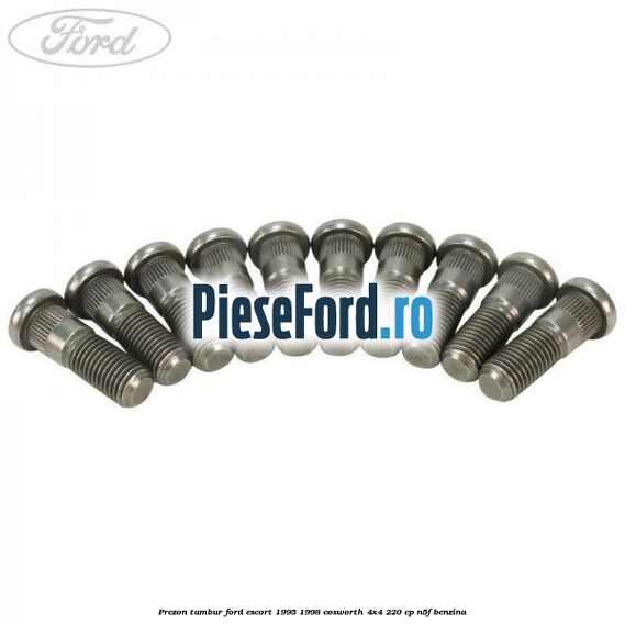 Prezon tambur Ford Escort 1995-1998 Cosworth 4x4 220 cp Prezon tambur Ford Escort 1995-1998 Cosworth 4x4 220 cp N5F benzina