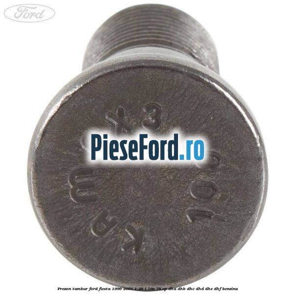 Prezon tambur Ford Fiesta 1996-2001 1.25 i 16V 75 cp DHA, DHB, DHC, DHD, DHE, DHF benzina