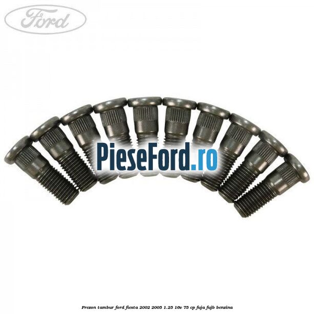 Prezon tambur Ford Fiesta 2002-2005 1.25 16V 75 cp FUJA, FUJB benzina