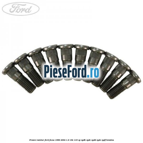 Prezon tambur Ford Focus 1998-2004 1.8 16V 115 cp EYDB, EYDC, EYDD, EYDE, EYDF benzina