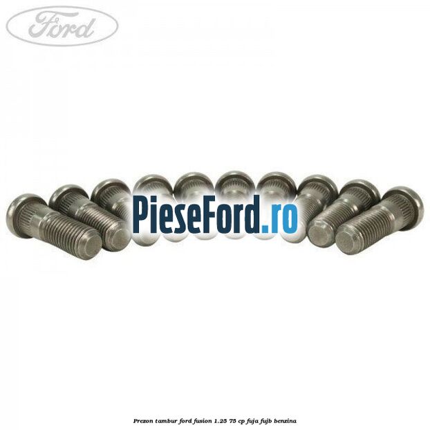 Prezon tambur Ford Fusion 1.25 75 cp FUJA, FUJB benzina