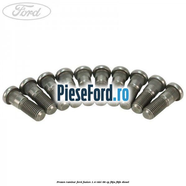 Prezon tambur Ford Fusion 1.4 TDCi 68 cp F6JA, F6JB diesel