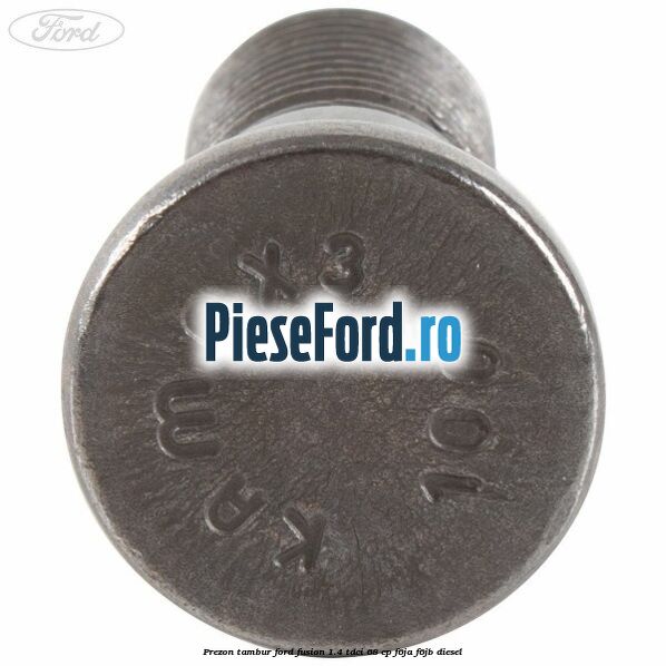 Prezon tambur Ford Fusion 1.4 TDCi 68 cp F6JA, F6JB diesel