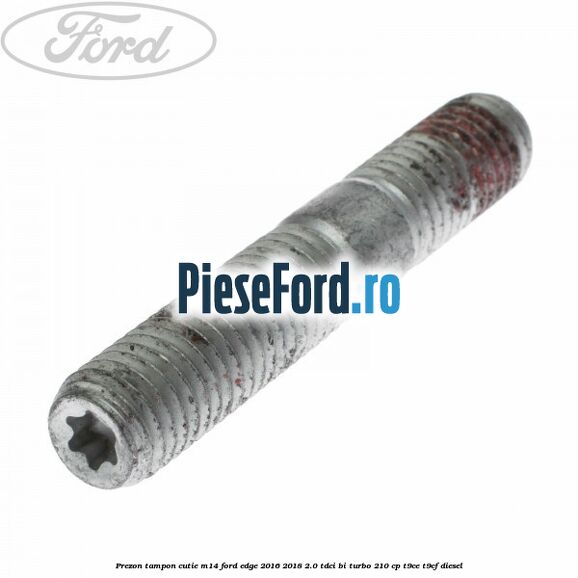 Prezon tampon cutie M14 Ford Edge 2016-2018 2.0 TDCi Bi-Turbo 210 cp T9CE, T9CF diesel