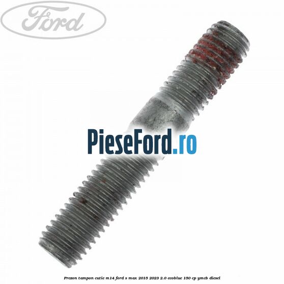 Prezon tampon cutie M14 Ford S-Max 2015-2023 2.0 EcoBlue 150 cp YMCB diesel