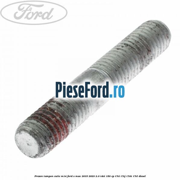 Prezon tampon cutie M14 Ford S-Max 2015-2023 2.0 TDCi 150 cp T7CI, T7CJ, T7CK, T7CL diesel