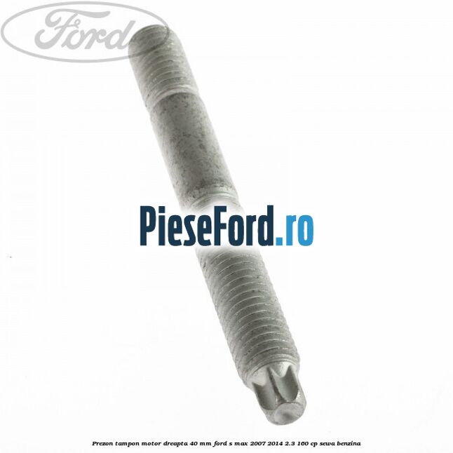 Prezon tampon motor dreapta 40 mm Ford S-Max 2007-2014 2.3 160 cp Prezon tampon motor dreapta 40 mm Ford S-Max 2007-2014 2.3 160 cp SEWA benzina