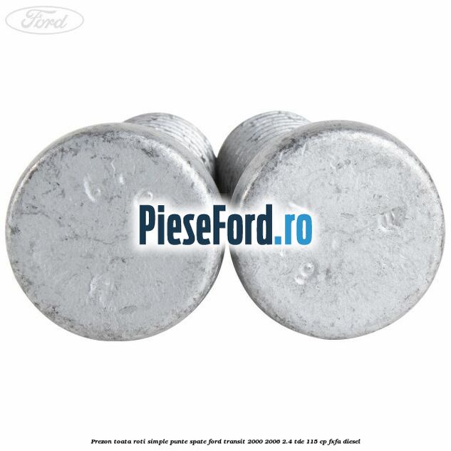 Prezon toata roti simple punte spate Ford Transit 2000-2006 2.4 TDE 115 cp FXFA diesel