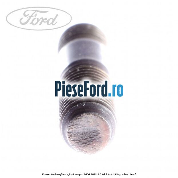 Prezon turbosuflanta Ford Ranger 2006-2012 2.5 TDCi 4x4 143 cp WLAA diesel