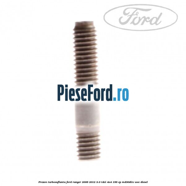 Prezon turbosuflanta Ford Ranger 2006-2012 3.0 TDCi 4x4 156 cp MD30DITC, WEC diesel
