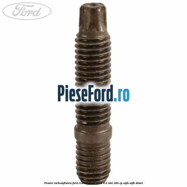 Prezon turbosuflanta Ford Transit 2006-2014 3.2 TDCi 200 cp SAFA, SAFB diesel