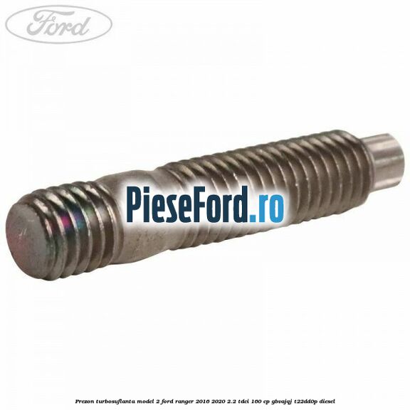 Prezon turbosuflanta model 2 Ford Ranger 2016-2020 2.2 TDCi 160 cp GBVAJQJ, T22DD0P diesel