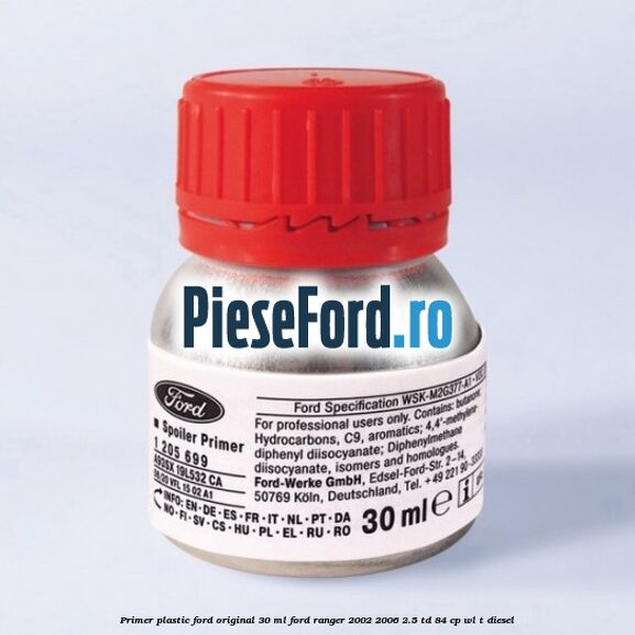 Primer plastic Ford original 30 ML Ford Ranger 2002-2006 2.5 TD 84 cp WL-T diesel