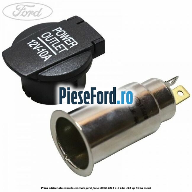 Priza aditionala consola centrala Ford Focus 2008-2011 1.8 TDCi 115 cp KKDA diesel