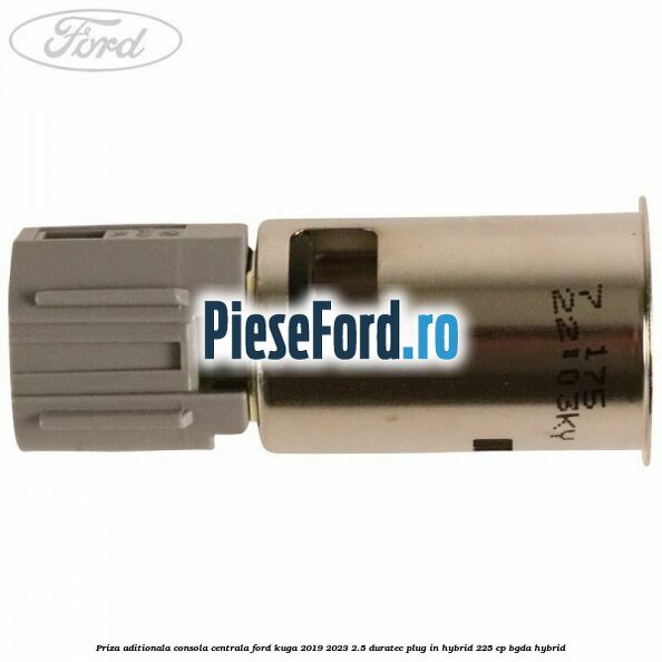 Priza aditionala consola centrala Ford Kuga 2019-2023 2.5 Duratec Plug-in-Hybrid 225 cp BGDA hybrid